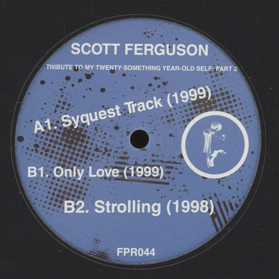 Scott Ferguson - Tribute To My Twenty Something Year Old Self Part #2