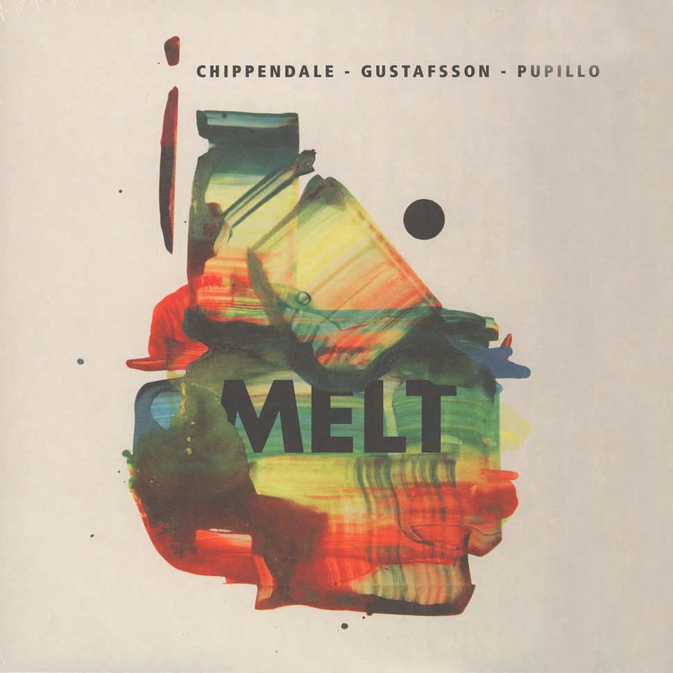 Chippendale / Gustafsson / Pupillo - Melt