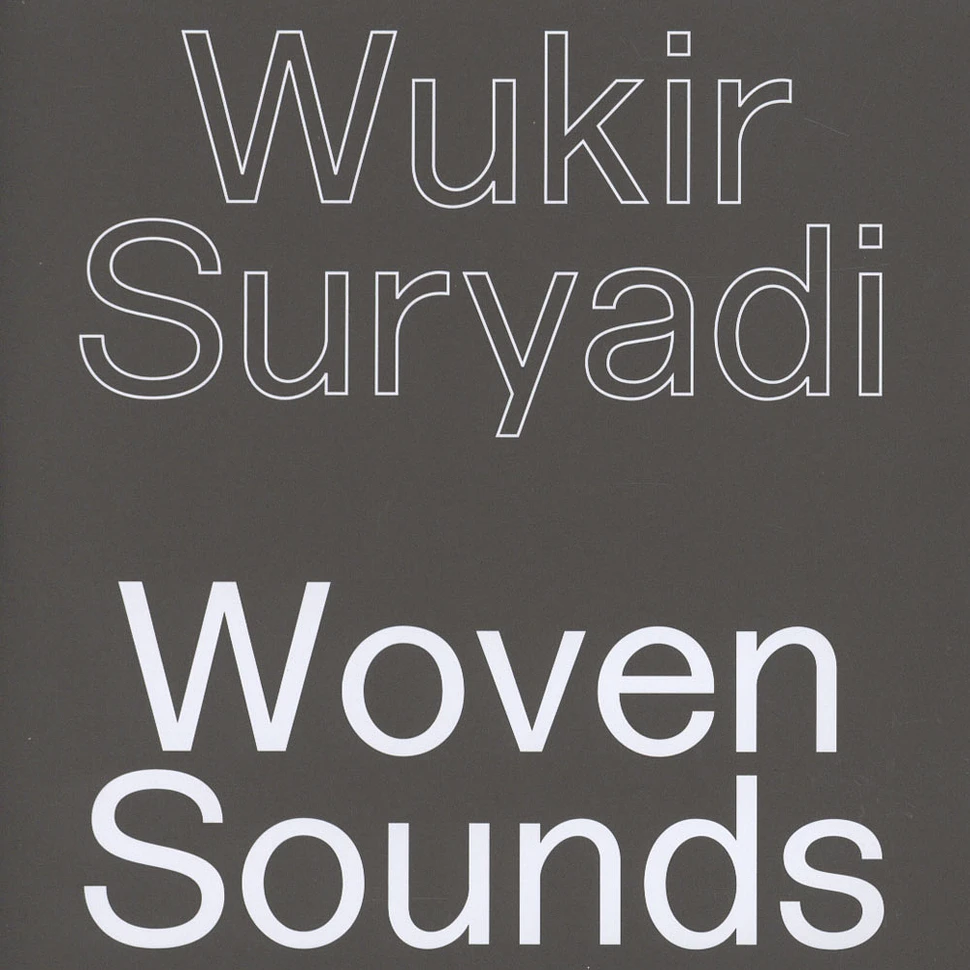 Wukir Suryadi of Senyawa - Woven Sounds