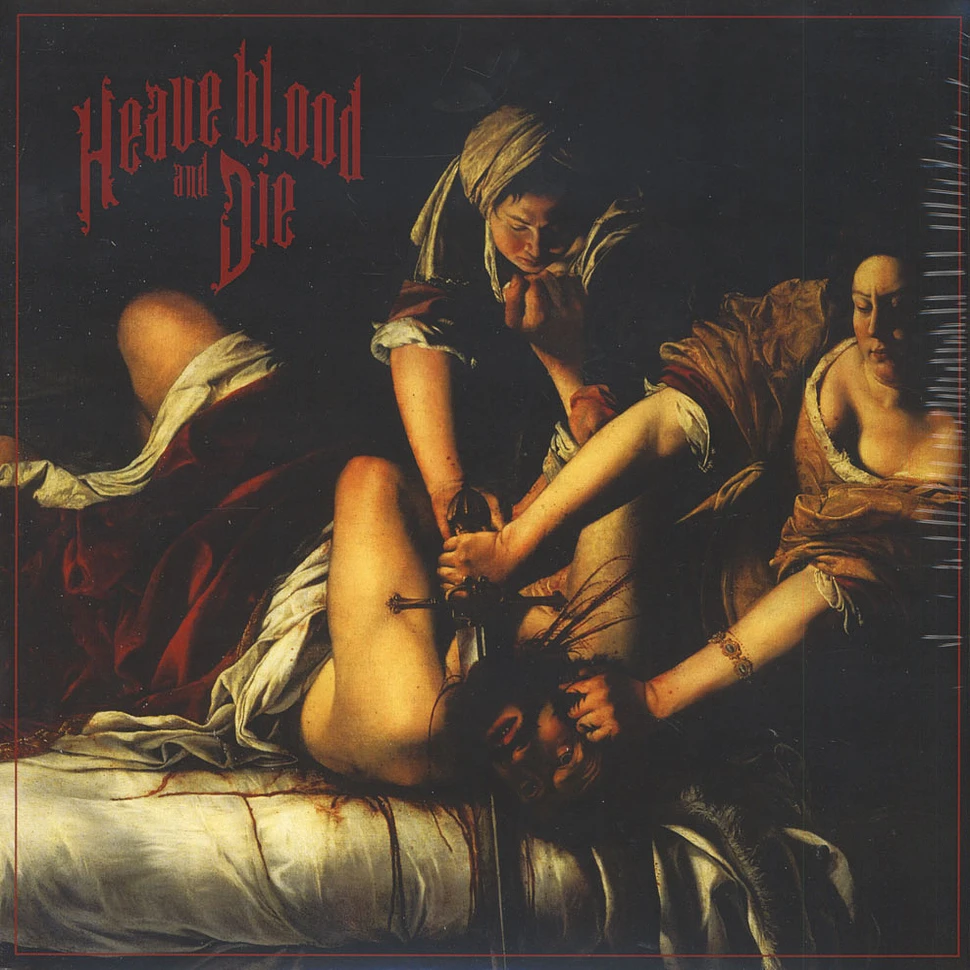 Heave Blood And Die - Heave Blood And Die White Vinyl Edition