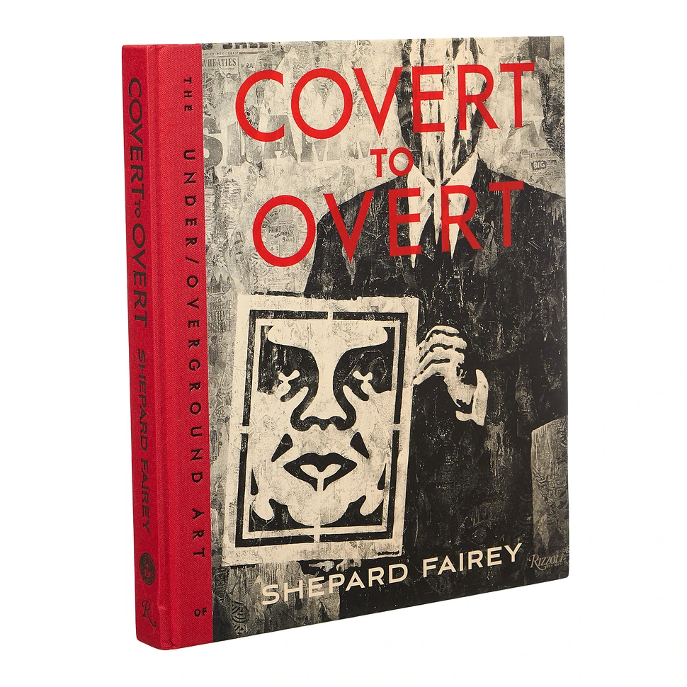 Shepard Fairey - Covert To Covert: The Under / Overground Art Of Shepard Fairey