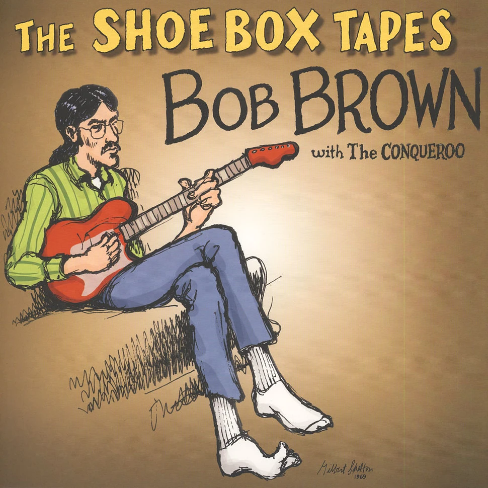 Bob Brown & The Conqueroo - The Shoe Box Tapes