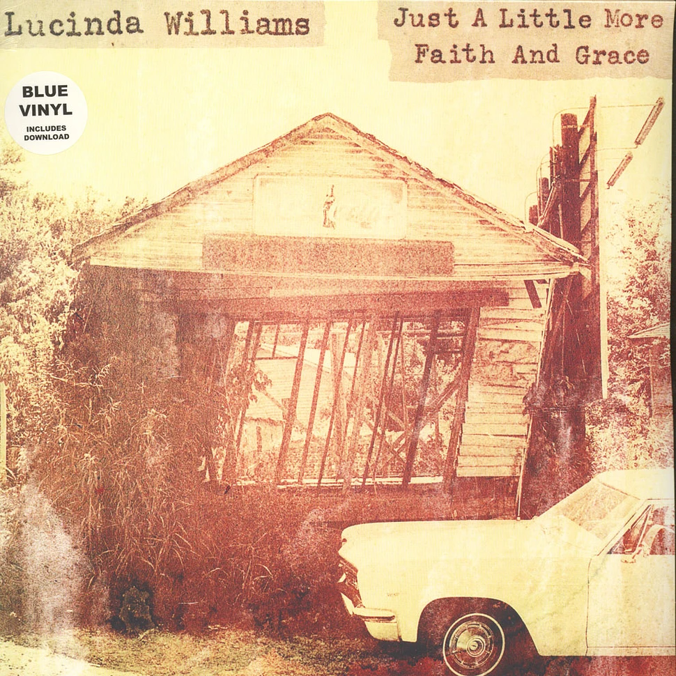 Lucinda Williams - Just A Little More Faith & Grace