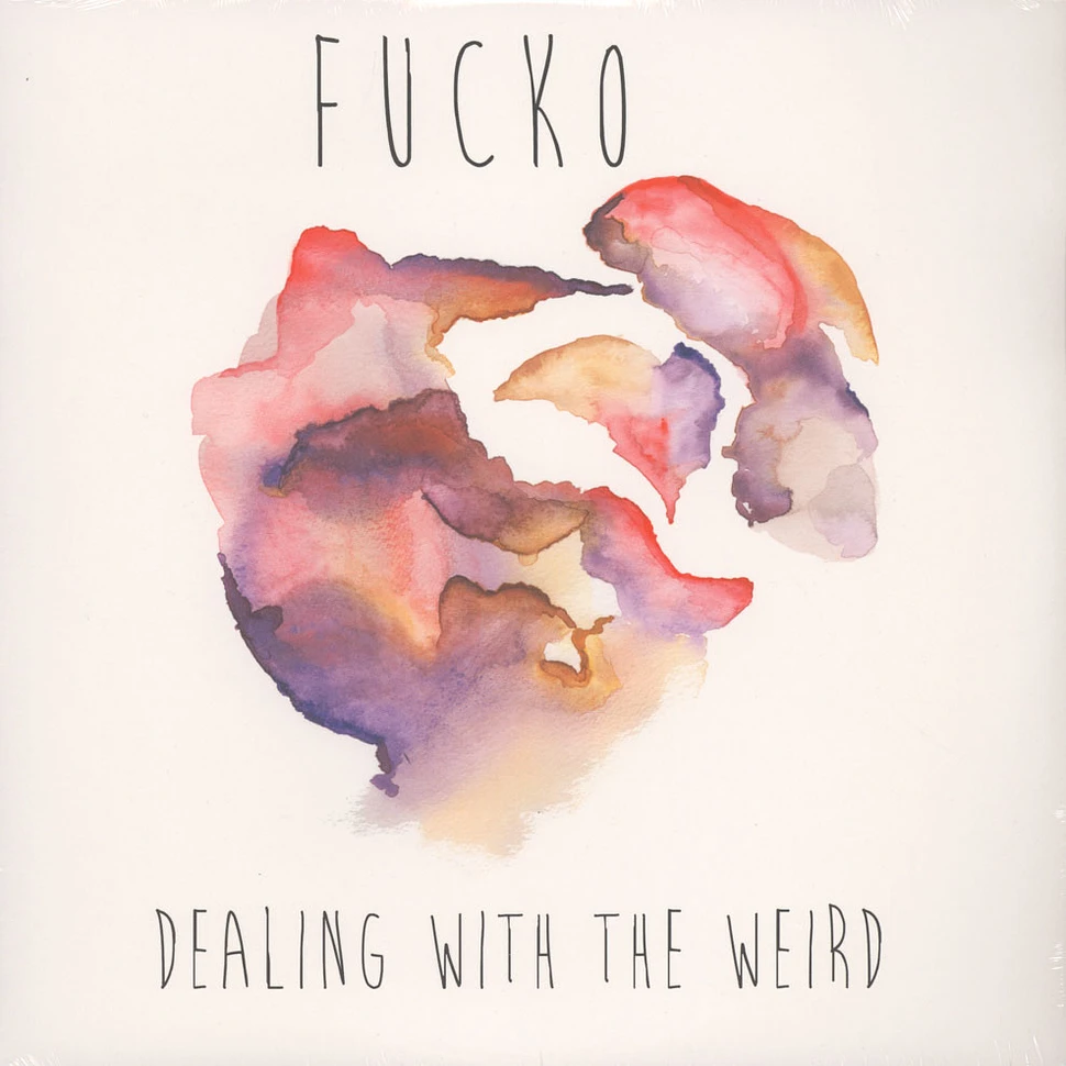 Fucko - Dealing With The Weird