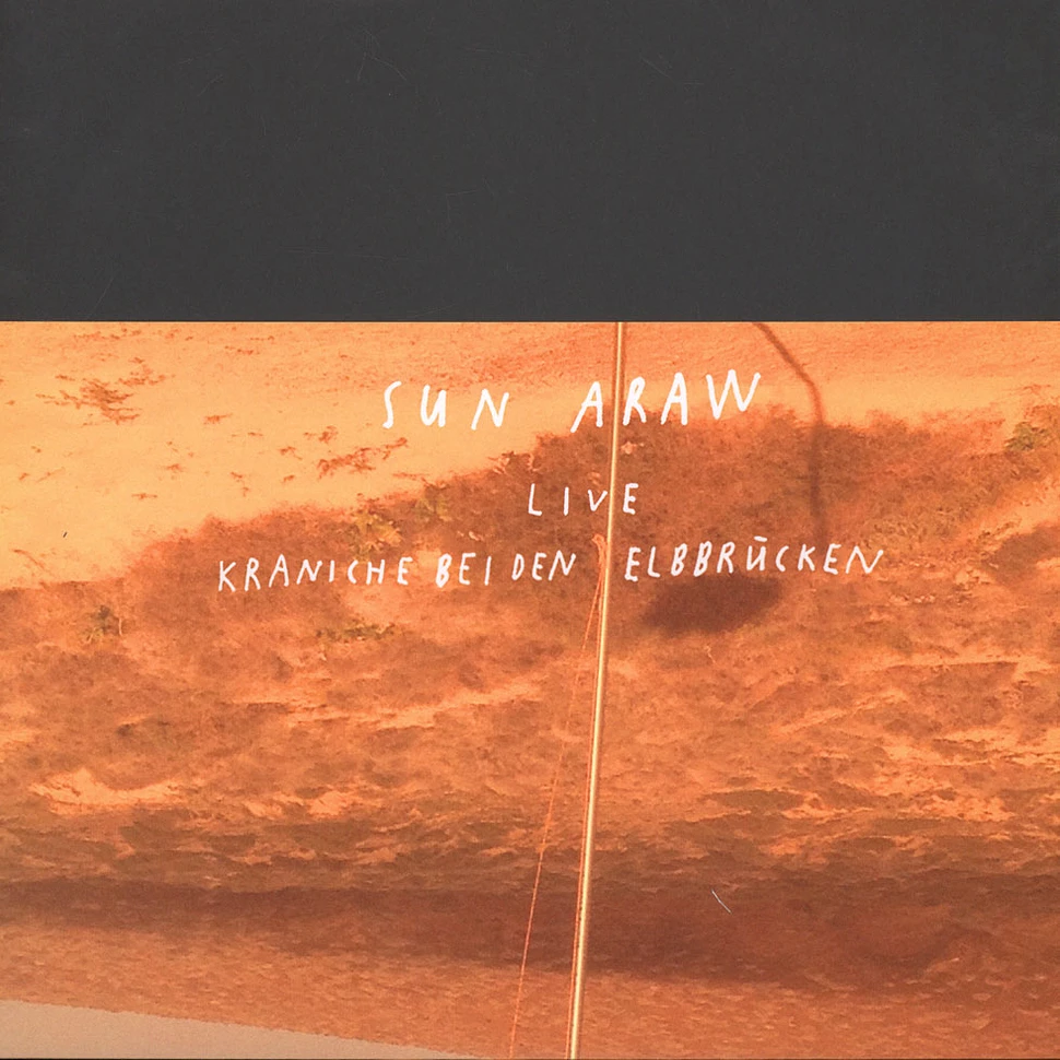 Sun Araw - Live Kraniche Bei Den Elbbrücken