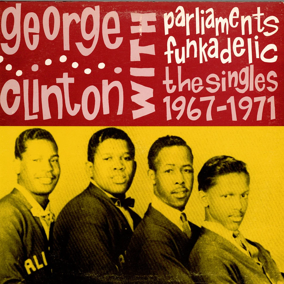 George Clinton With The Parliaments & Funkadelic - The Singles 1967 - 1971