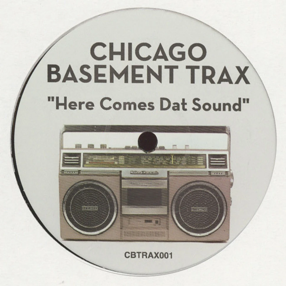 Chicago Basement Trax - Here Comes Dat Sound