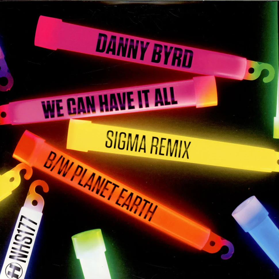 Danny Byrd - We Can Have It All (Sigma Remix) B/W Planet Earth