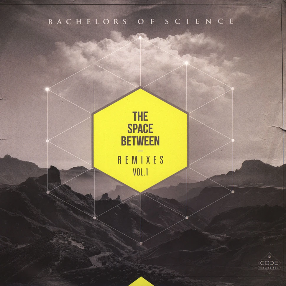 Bachelors Of Science - The Space Between Remixes Volume 1