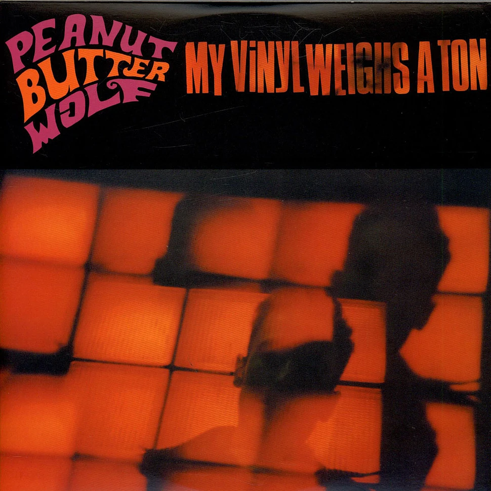 Peanut Butter Wolf - My Vinyl Weighs A Ton