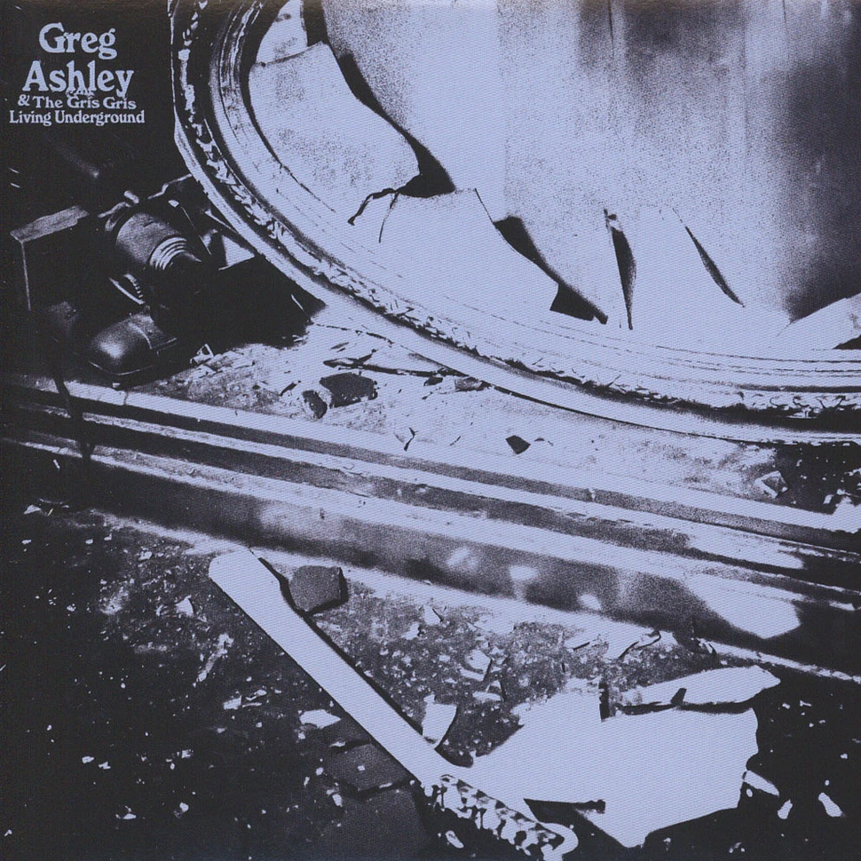 Greg Ashley - The Greg Ashley Living Underground