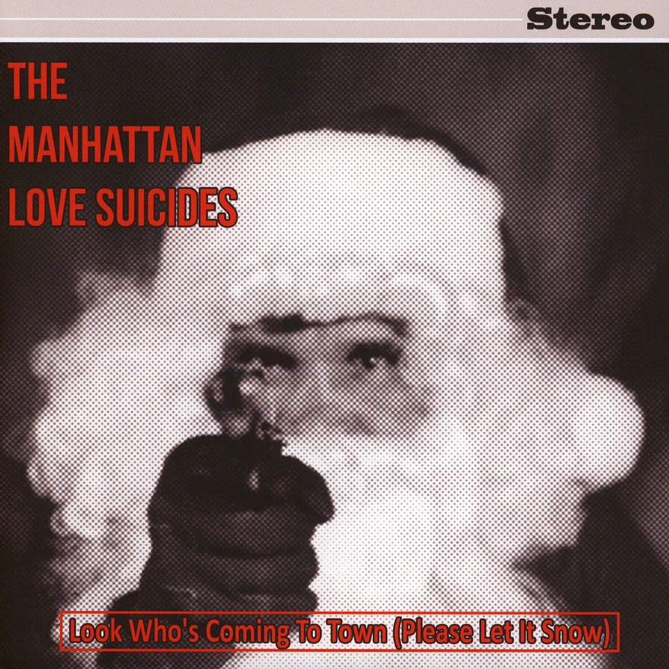 The Manhattan Love Suicides - Look Who Is Coming To Town (Please Let It Snow) / Grandma Got Runover By A Reindeer