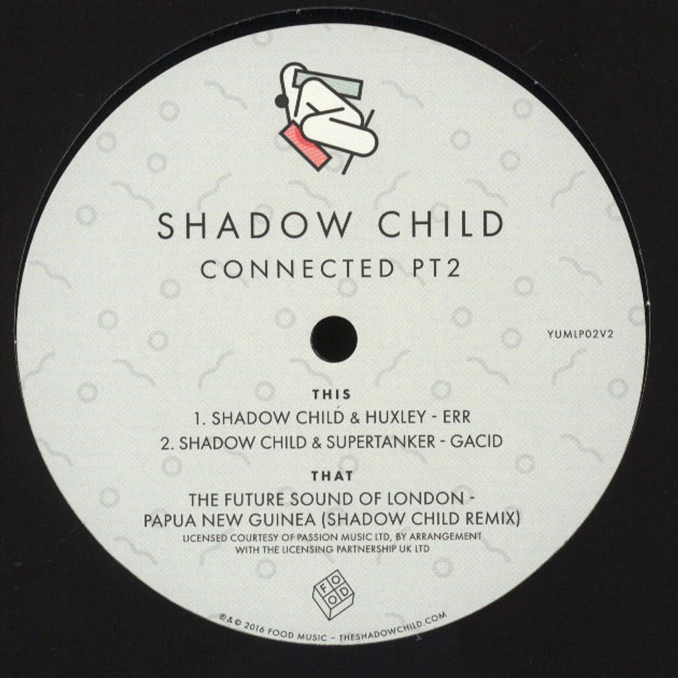 Shadow Child / Huxley / Supertanker / The Future Sound Of London - Connected Part 2