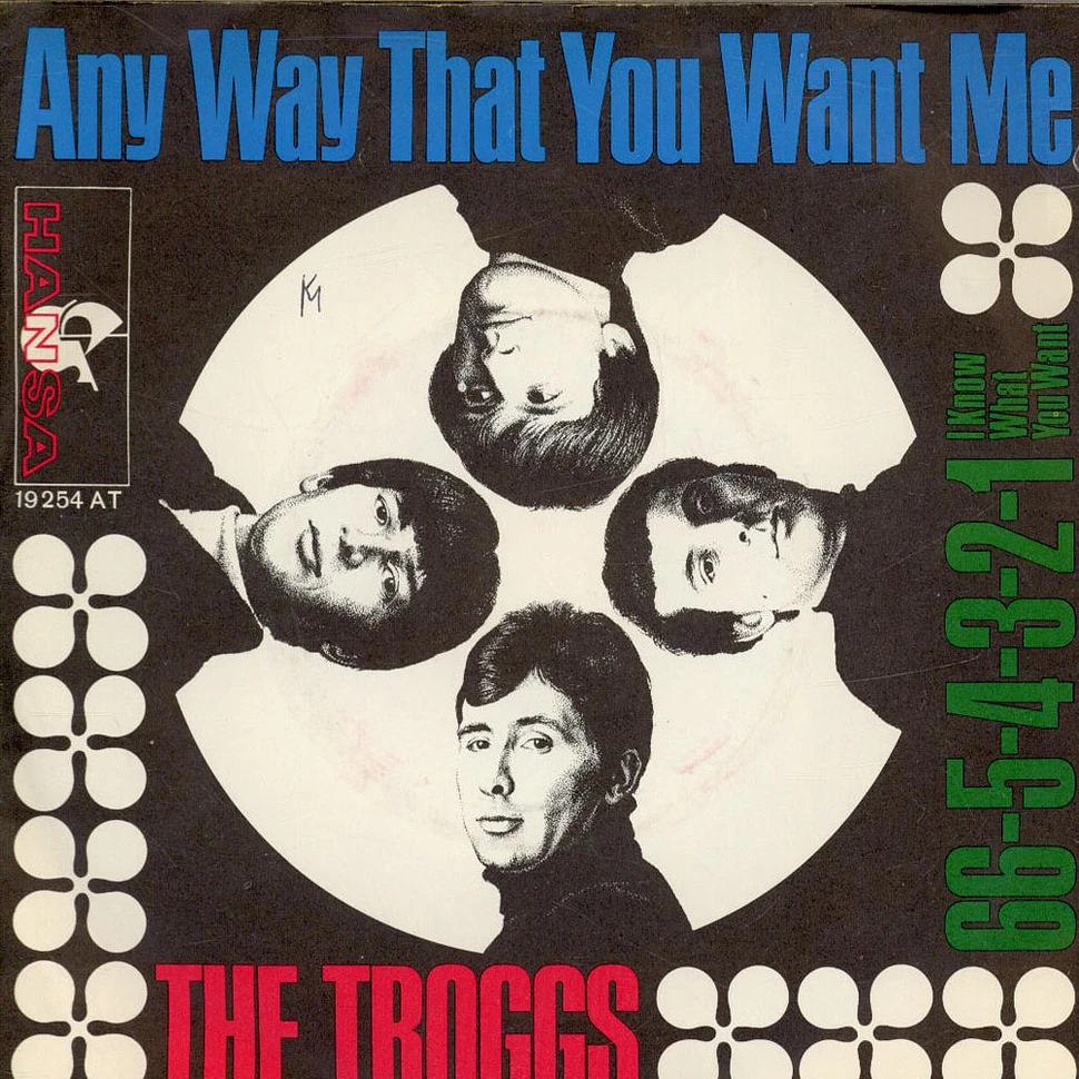 The Troggs - Any Way That You Want Me / 66-5-4-3-2-1 (I Know What You Want)