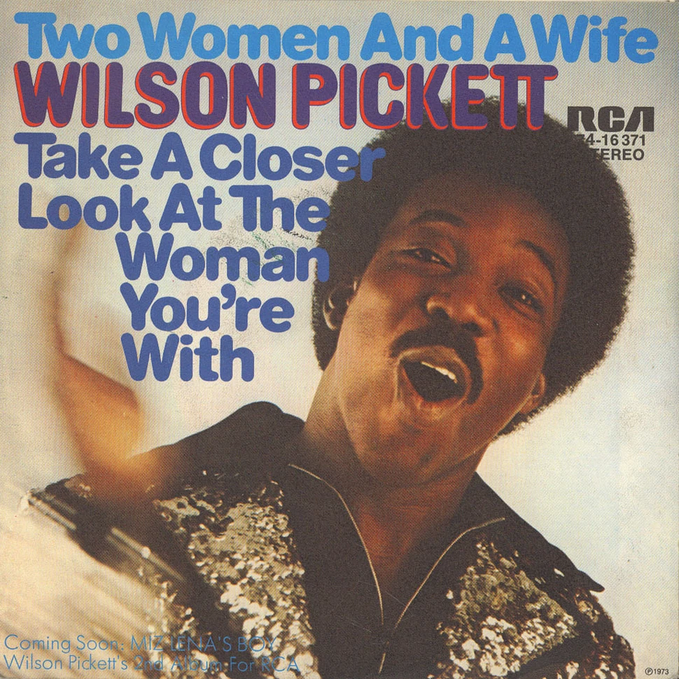 Wilson Pickett - Two Woman And A Wife / Take A Closer Look At The Woman You're With
