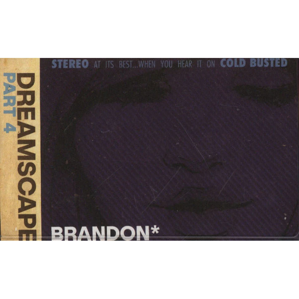 Brandon* - Dreamscape Part 4