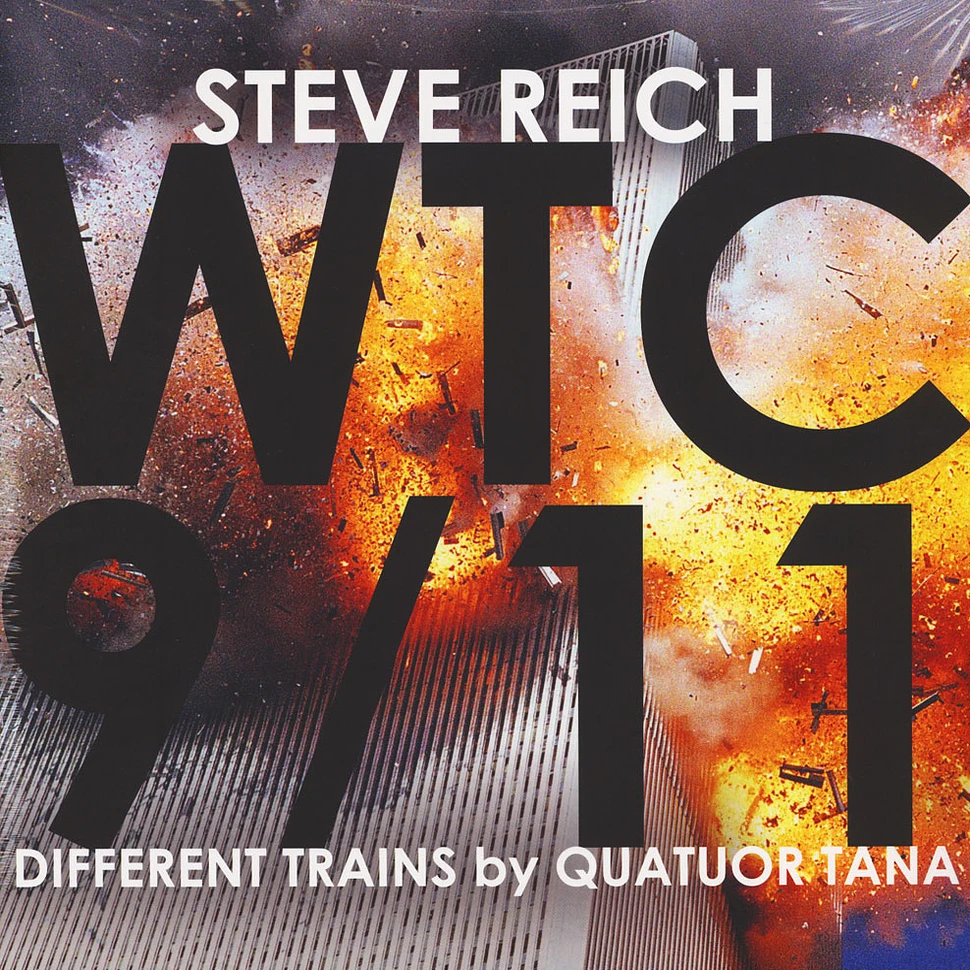 Steve Reich - WTC 9/11 / Different Trains