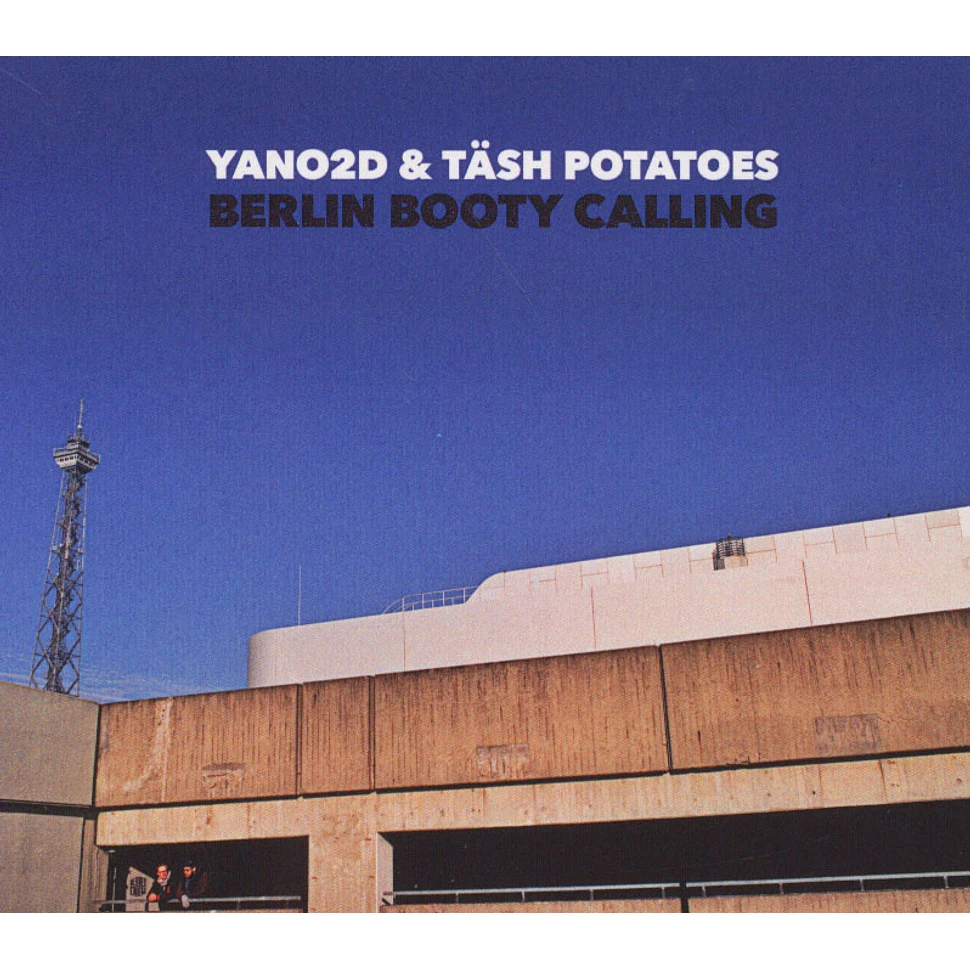 Yano2D & Täsh Potatoes - Berlin Booty Calling