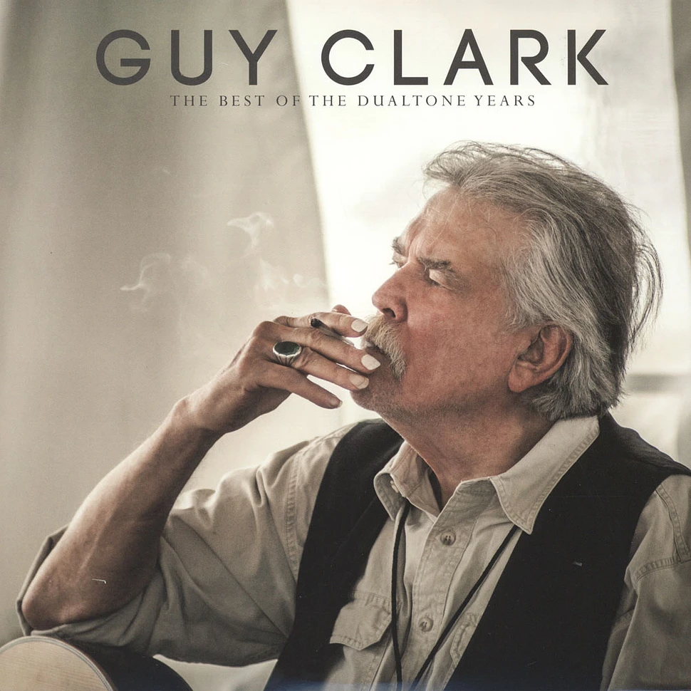 Guy Clark - The Best Of The Dualtone Years