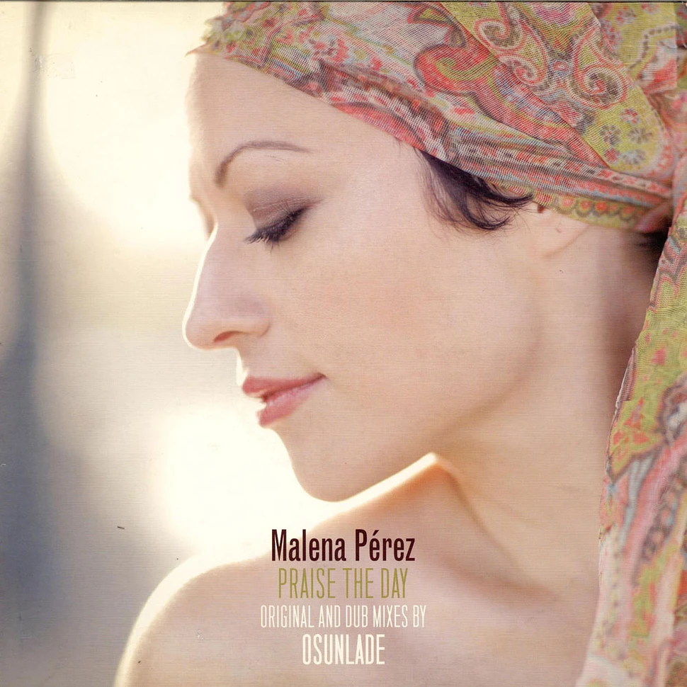 Malena Pérez - Praise The Day (Original And Dub Mixes By Osunlade)