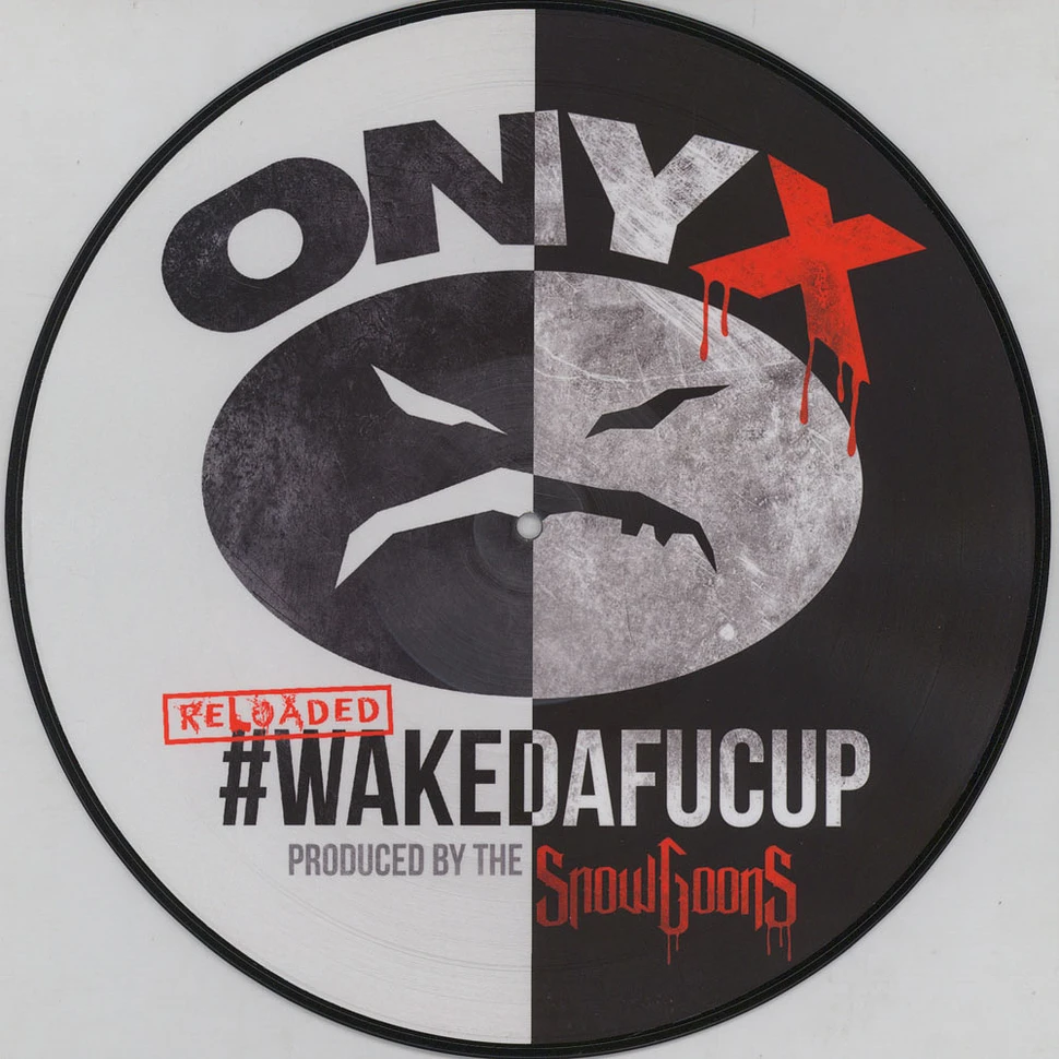 Onyx - Wakedafucup (Reloaded)