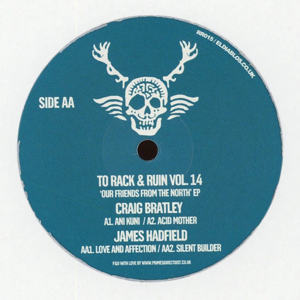 Craig Bratley / James Hadfield - To Rack & Ruin Volume 14: Our Friends From The North EP