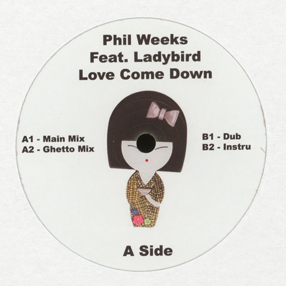 Phil Weeks - Love Come Down Feat. Ladybird