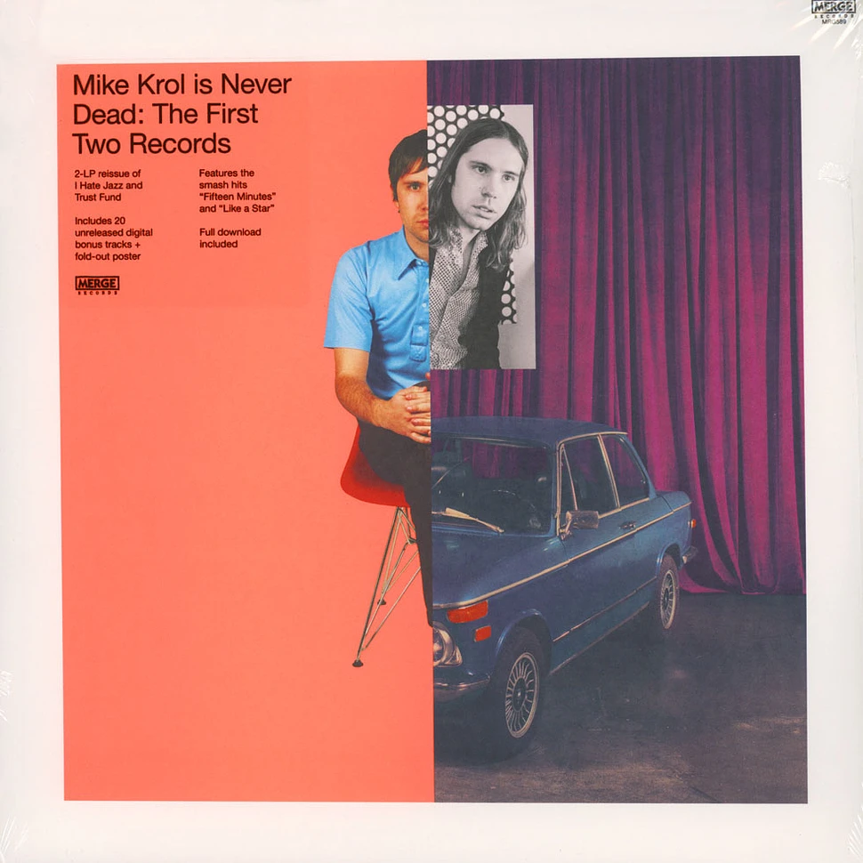 Mike Krol - Mike Krol Is Never Dead: The First Two Records