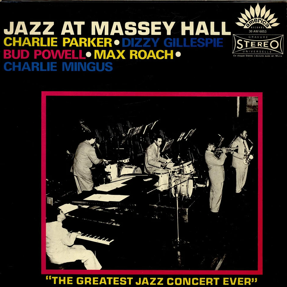Charlie Parker • Dizzy Gillespie • Bud Powell • Max Roach • Charles Mingus - Jazz At Massey Hall