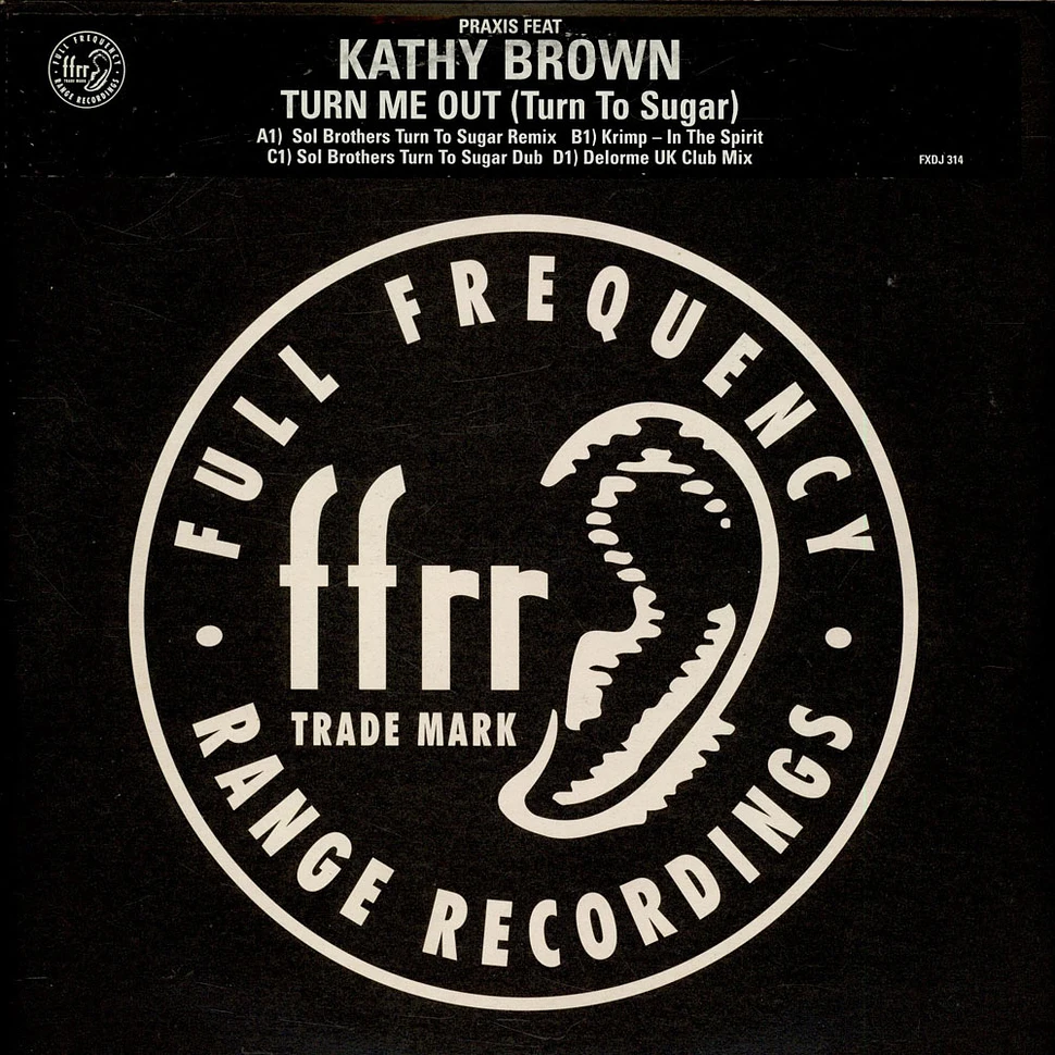 Praxis Feat Kathy Brown - Turn Me Out (Turn To Sugar)