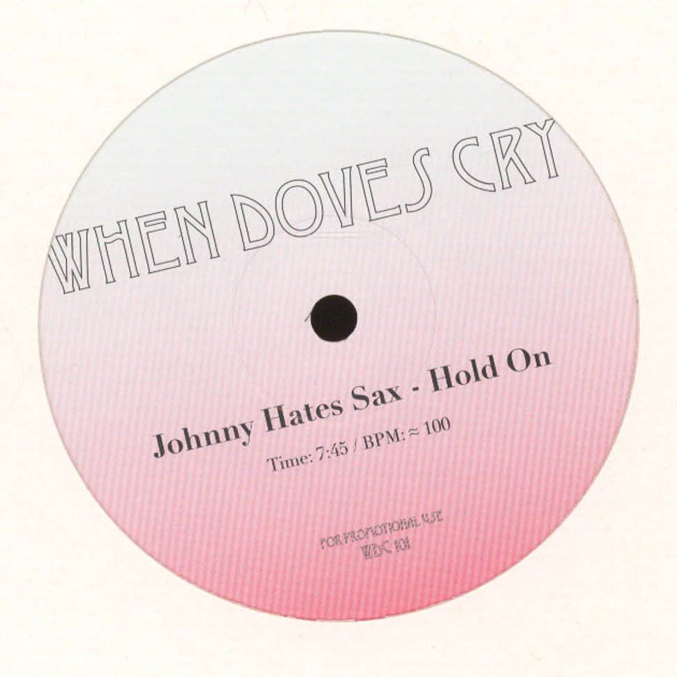 Ed Chorusno / Johnny Hates Sax - Tell Me When / Hold On