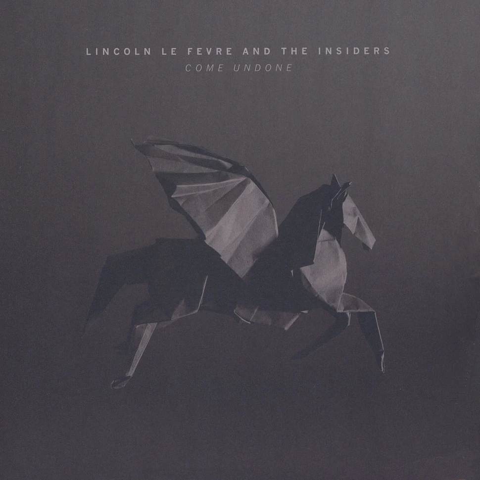 Lincoln Le Fevre & The Insiders - Come Undone Black Vinyl Edition
