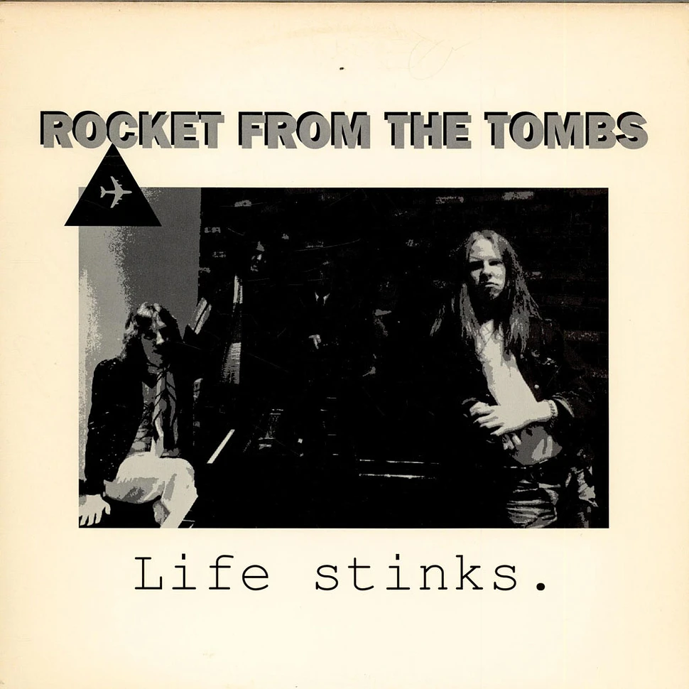 Rocket From The Tombs - Life Stinks