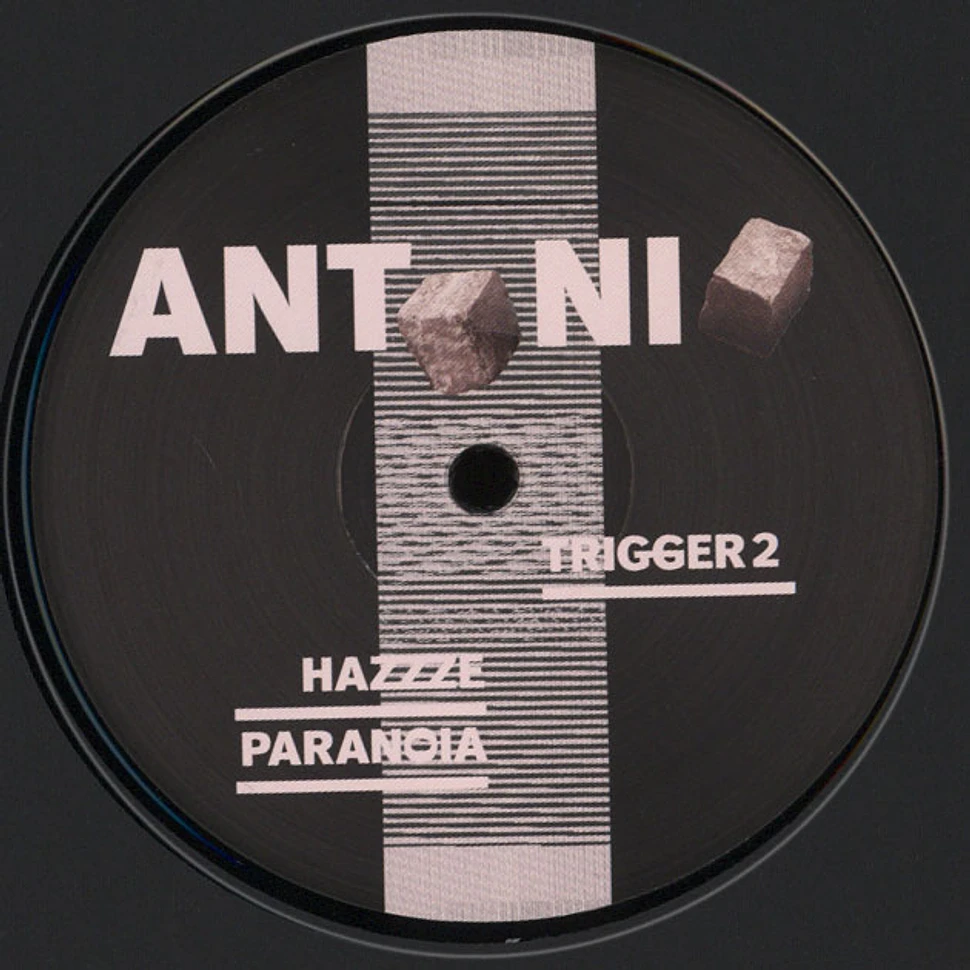 Antonio - Hazzze / Paranoia / Trigger 2