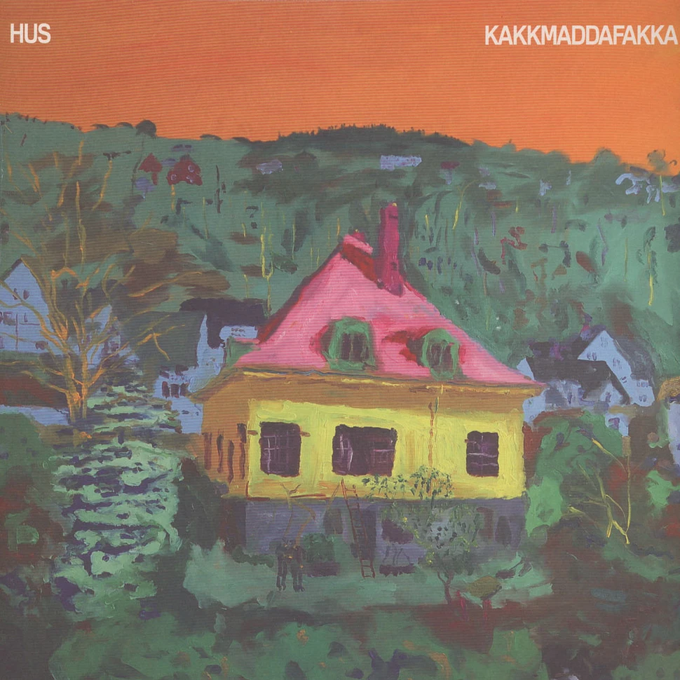 Kakkmaddafakka - Hus