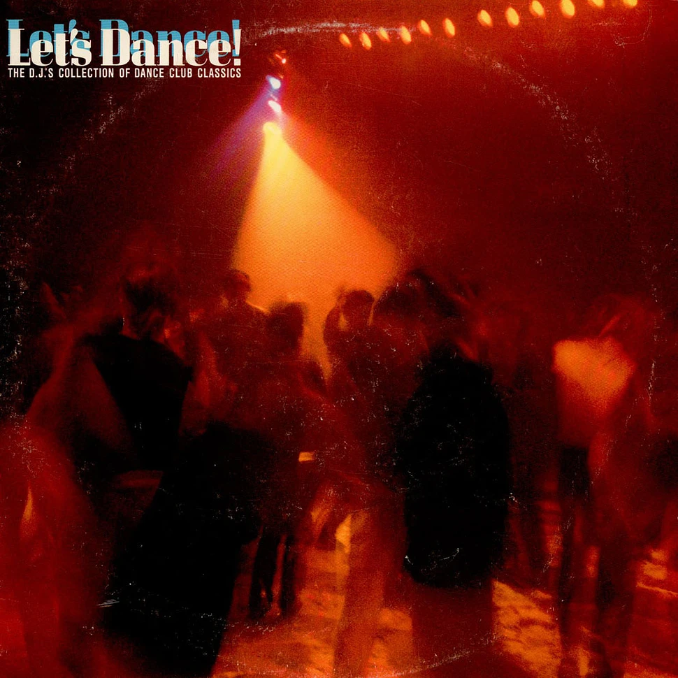 V.A. - Let's Dance! - The D.J.'s Collection Of Dance Club Classics