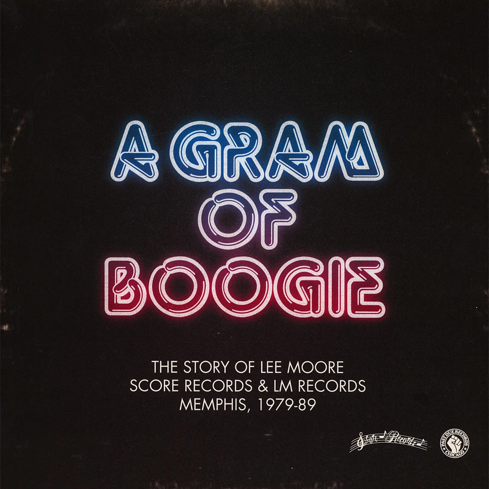 Lee Moore - A Gram Of Boogie (The Story Of Lee Moore / Score Records & LM Records)