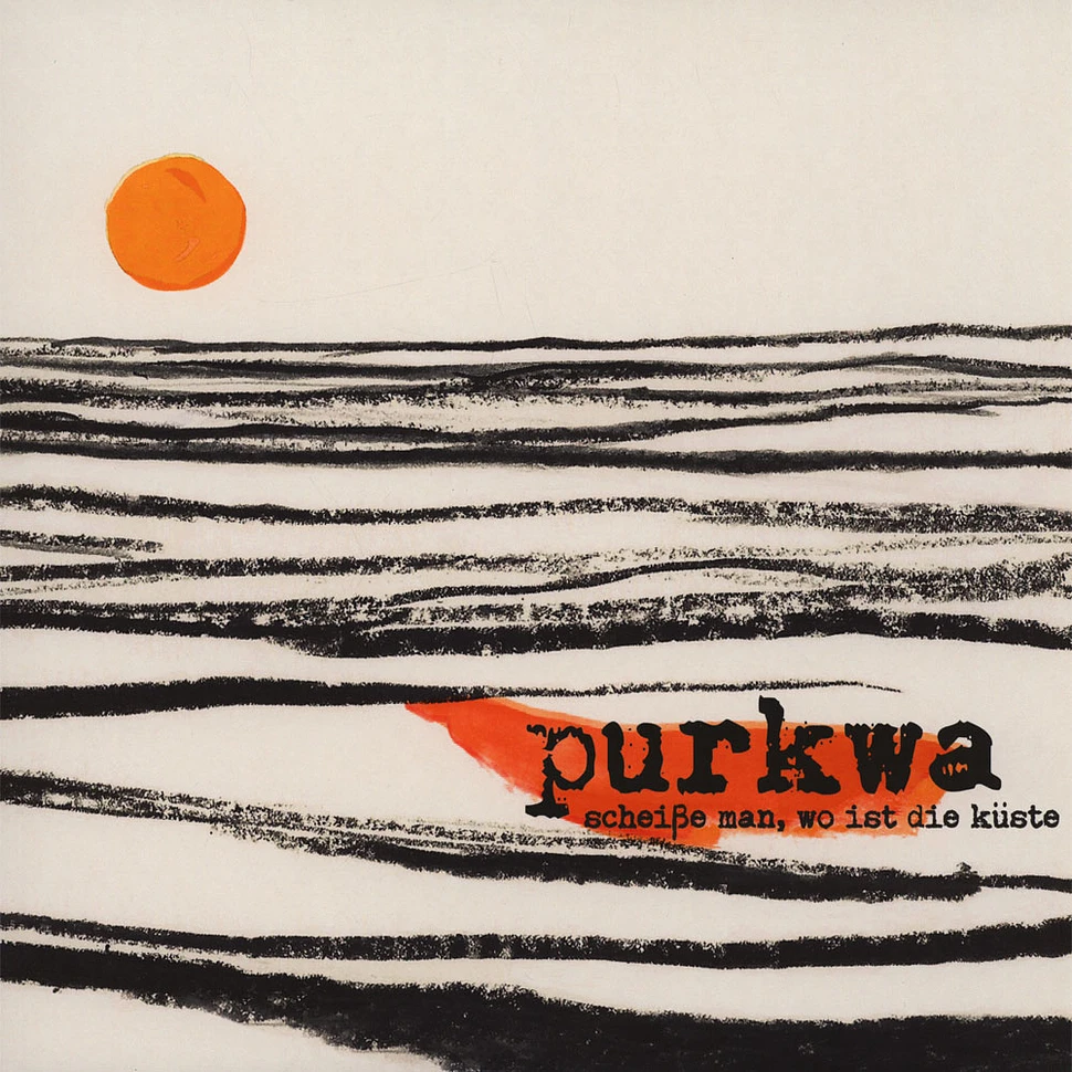 Purkwa - Scheiße Man, Wo Ist Die Küste Black Vinyl Edition