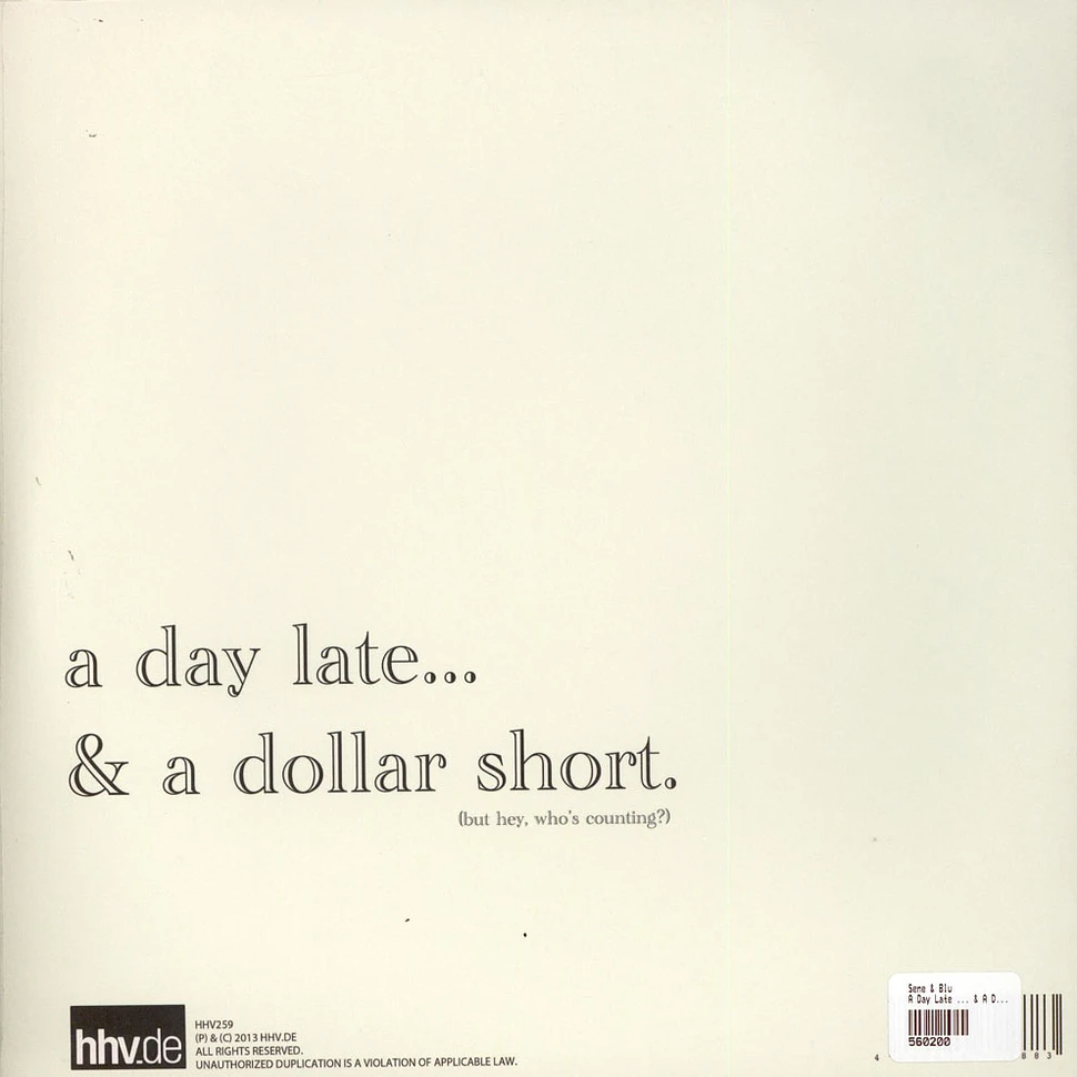 Sene & Blu - A Day Late ... & A Dollar Short.