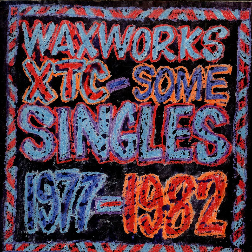 XTC - Waxworks: Some Singles 1977-1982