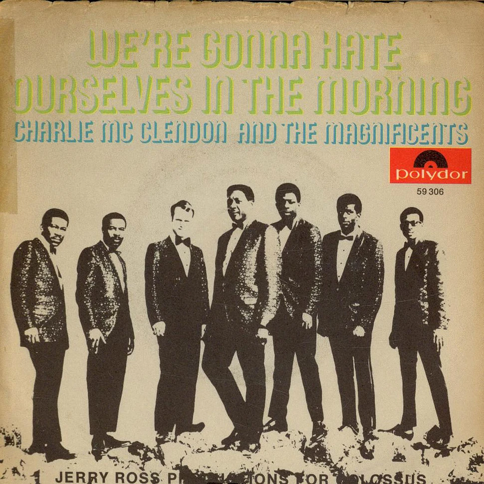 Charlie McClendon And The Magnificents - We're Gonna Hate Ourselves In The Morning
