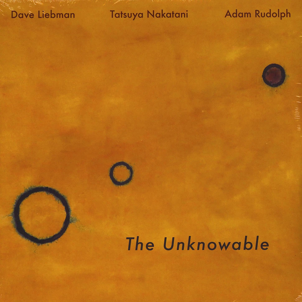 Dave Liebman/ Adam Rudolph/ Tatsuya Nakatani - The Unknowable