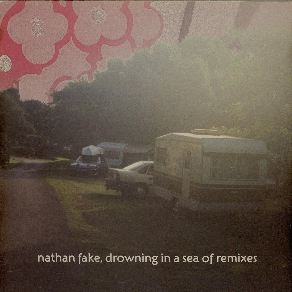 Nathan Fake - Drowning In A Sea Of Remixes