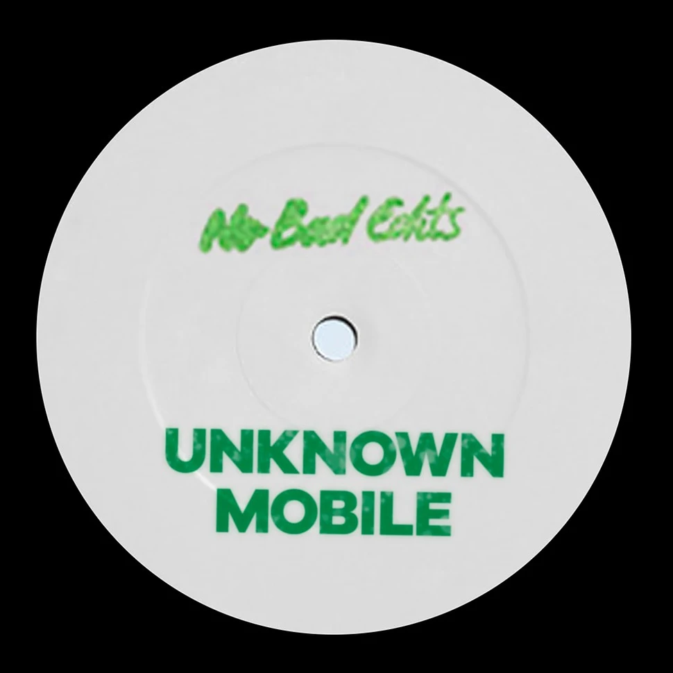 Unknown Mobile - No Bad Edits 002