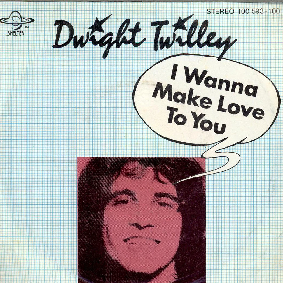 Dwight Twilley - I Wanna Make Love To You