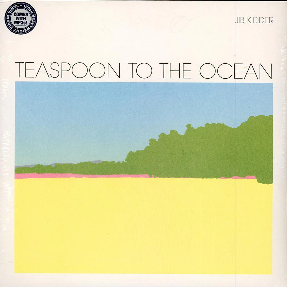 Jib Kidder - Teaspoon To The Ocean