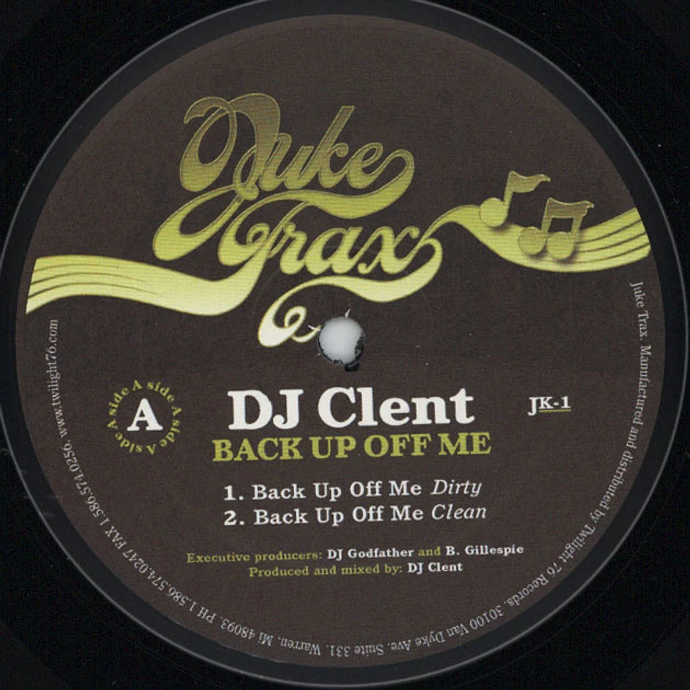 DJ Clent - Back Up Off Me