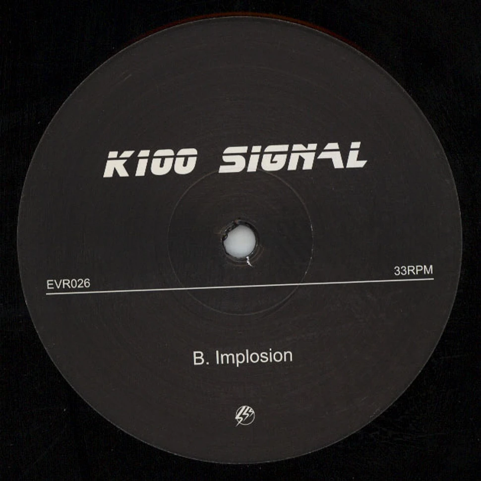 K100 Signal - Following / Implosion