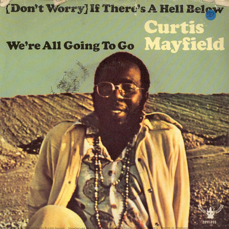 Curtis Mayfield - (Don't Worry) If There's A Hell Below We're All Going To Go
