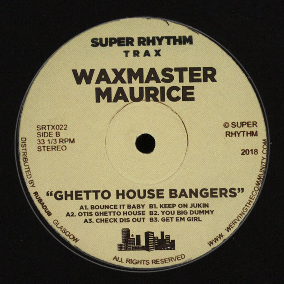 Waxmaster Maurice - Ghetto House Bangers
